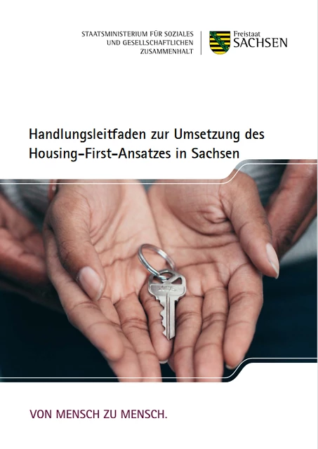 Handlungsleitfaden zur Umsetzung des Housing-First-Ansatzes in Sachsen veröffentlicht Handlungsleitfaden zur Umsetzung des Housing-First-Ansatzes in Sachsen veröffentlicht